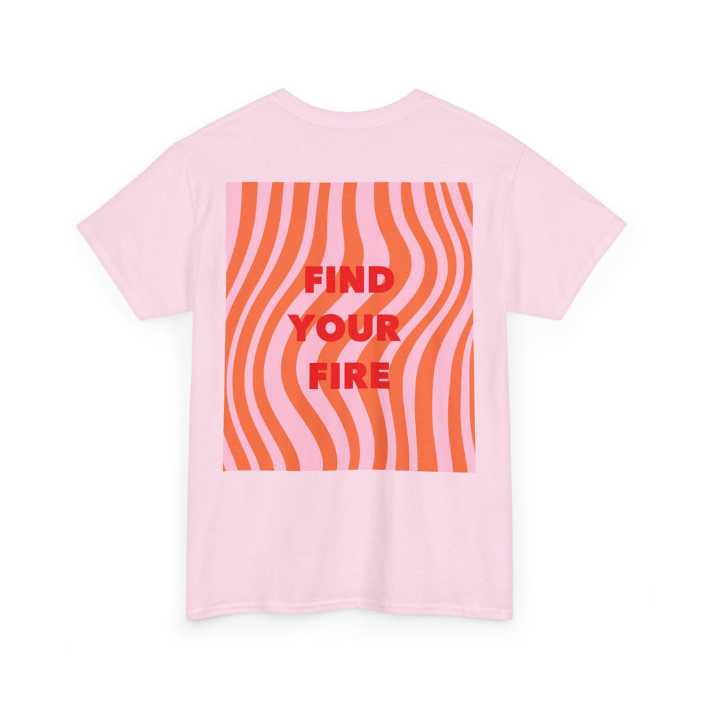 Tee - Find Your Fire